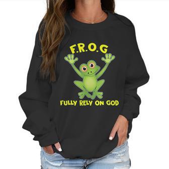 Frog Fully Rely On God Christianity Gift Women Sweatshirt | Favorety CA