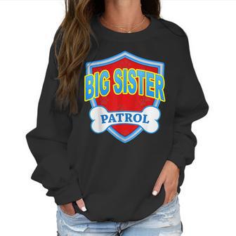 Funny Big Sister Patrol - Dog Mom Dad For Men Women Gift Women Sweatshirt | Favorety UK