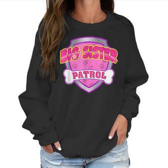 Funny Big Sister Patrol - Dog Mom Dad For Men Women Women Sweatshirt | Favorety