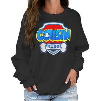 Funny Cousin Patrol - Dog Mom Dad For Men Women Women Sweatshirt | Favorety CA