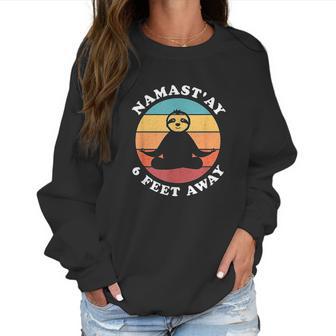 Funny Cute Sloth Yoga Namastay Social Distancing 6 Feet Away Women Sweatshirt | Favorety AU