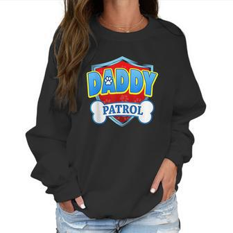 Funny Daddy Patrol Dog Mom Dad Best Christmas Gifts For Dad Women Sweatshirt | Favorety