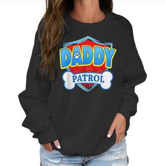 Funny Daddy Patrol - Dog Mom Dad For Men Women Women Sweatshirt | Favorety