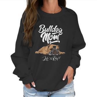 Funny English Bulldog Apparel Bulldog Mom Life Is Ruff Women Sweatshirt | Favorety