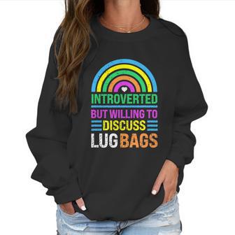 Funny Introverted But Willing To Discuss Lug Bags Rainbow Women Sweatshirt | Favorety UK