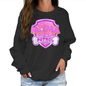 Funny Mama Patrol - Dog Mom Dad For Men Women Women Sweatshirt | Favorety DE