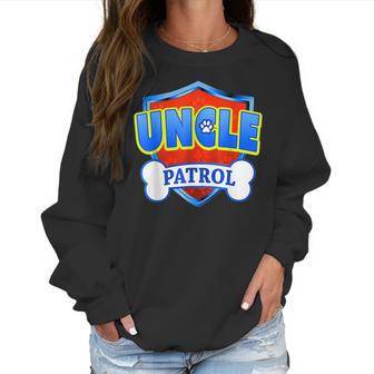 Funny Uncle Patrol - Dog Mom Dad For Men Women Women Sweatshirt | Favorety