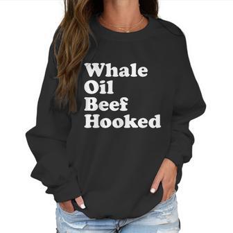 Funny Whale Oil Beef Hooked Women Sweatshirt | Favorety CA