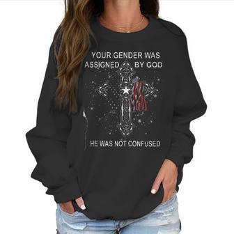 Your Gender Was Assigned By God Design 2022 Gift Women Sweatshirt | Favorety AU