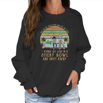 Give Me The Weed Boys And Free My Soul I Wanna Get Lost In A Sticky Bowl And Drift Away Women Sweatshirt | Favorety DE