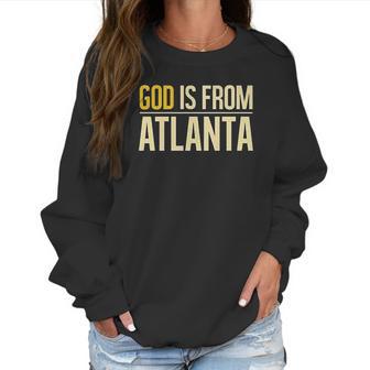 God Is From Atlanta Georgia Graphic Women Sweatshirt | Favorety AU