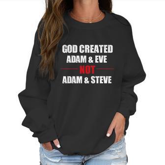 God Created Adam And Eve Not Adam Steve Christian T Shirt Women Sweatshirt | Favorety AU