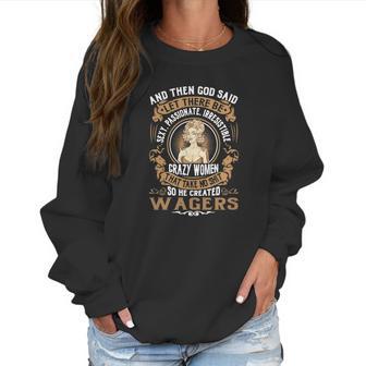 God Created Wagers Women Name Shirts Women Sweatshirt | Favorety DE