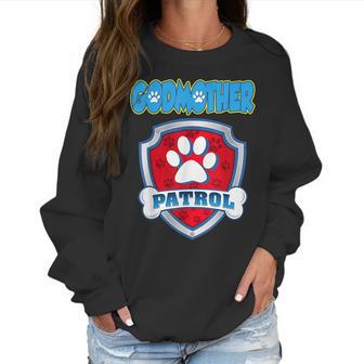 Godmother Patrol - Dog Mom Dad Funny Gift Birthday Women Sweatshirt | Favorety