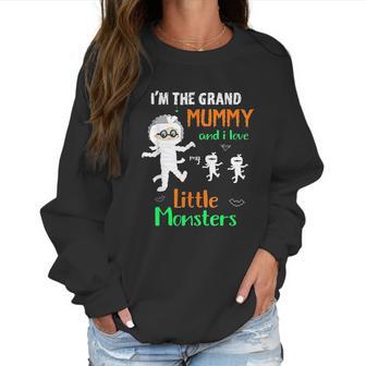 I Am The Grand Mummy And I Love My Little Monsters Grandma Women Sweatshirt | Favorety