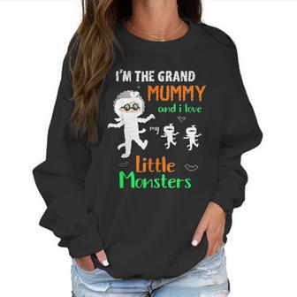 Im The Grand Mummy And I Love My Little Monsters Grandma Women Sweatshirt | Favorety