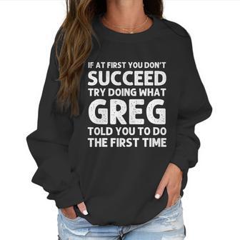 Greg Gift Name Personalized Birthday Funny Christmas Joke Gift Women Sweatshirt | Favorety UK