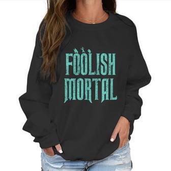 Haunted Mansion Foolish Mortal Women Sweatshirt | Favorety DE