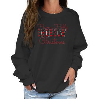 Have A Holly Dolly Christmas Women Sweatshirt | Favorety AU