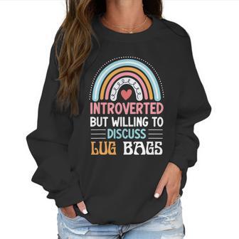 Introverted But Willing To Discuss Lug Bags Rainbow Women Sweatshirt | Favorety CA