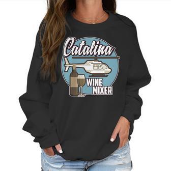 Its The Catalina Wine Mixer Funny Movie Quote Tee Women Sweatshirt | Favorety