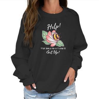 Ive Pollen And I Cant Get Up Bumble Bee Pun Funny Women Sweatshirt | Favorety UK