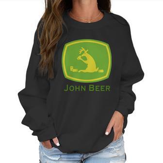 John Deere Parody John Beer Shirt Women Sweatshirt | Favorety CA