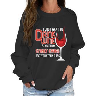 I Just Want To Drink Wine And Watch My Sudney Swans Women Sweatshirt | Favorety UK