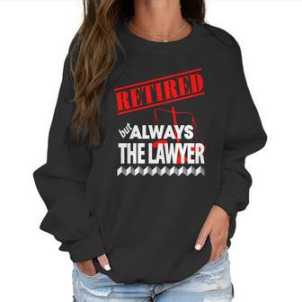 Lawyer - Retired But Always The Lawyer - Mens T-Shirt By American Apparel Women Sweatshirt | Favorety DE