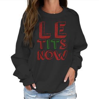 Le Tits Now Funny Christmas Jumper With Let Is Snow Slogan Sweatshirt Women Sweatshirt | Favorety AU