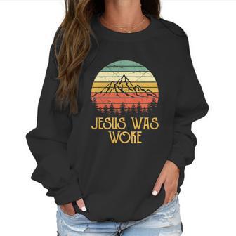 Liberal Democrat Jesus Was Woke Christian Women Sweatshirt | Favorety CA