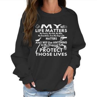 My Life Matters My Family Wife Kids Grandkids Women Sweatshirt | Favorety UK