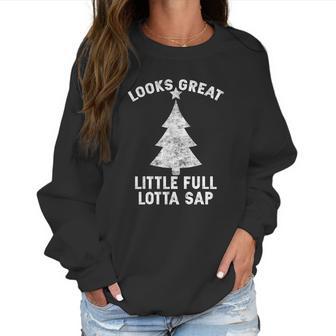 Little Full Lotta Sap Tee Christmas Vacation Santa Women Sweatshirt | Favorety