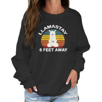 Llamastay 6 Feet Away Cute Yoga Llama Stay Social Distancing Women Sweatshirt | Favorety UK