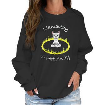 Llamastay 6 Feet Away Funny Llama Stay Social Distancing Women Sweatshirt | Favorety AU