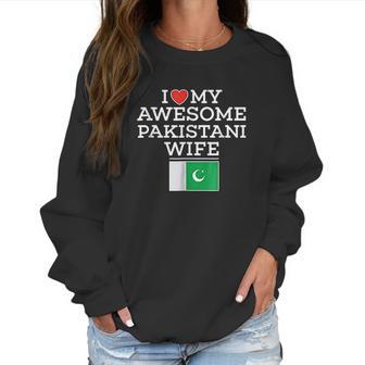 I Love My Awesome Pakistani Wife Flag Heart Women Sweatshirt | Favorety AU