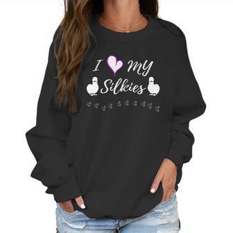 I Love My Silkies - Silkie Chickens Shirt Women Sweatshirt | Favorety CA