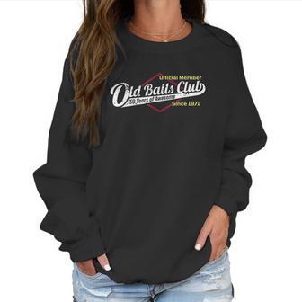 Mens 50Th Birthday Old Balls Club 50 Years Of Awesome Women Sweatshirt | Favorety CA