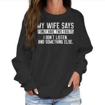 Mens My Wife Says I Dont Listen Funny Women Sweatshirt | Favorety UK