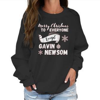 Merry Christmas Everyone Except Gavin Newsom Recall Newsom Women Sweatshirt | Favorety CA