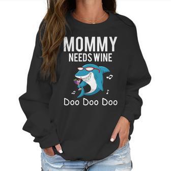 Mommy Needs Wine Shark Doo Doo Doo Women Sweatshirt | Favorety UK