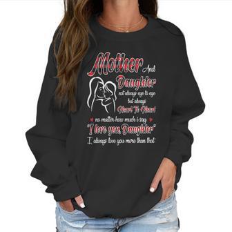 Mother And Daughter Not Always Eye To Eye But Always Heart To Heart Women Sweatshirt | Favorety CA