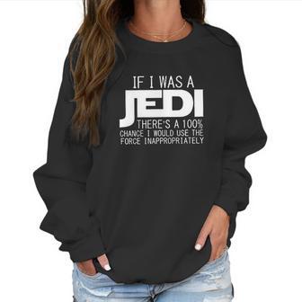 Navison Women If I Was Jedi Women Sweatshirt | Favorety AU