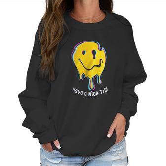 Have A Nice Trip Funny Psychedelic Drug Magic Mushroom Lsd Mdma Women Sweatshirt | Favorety CA