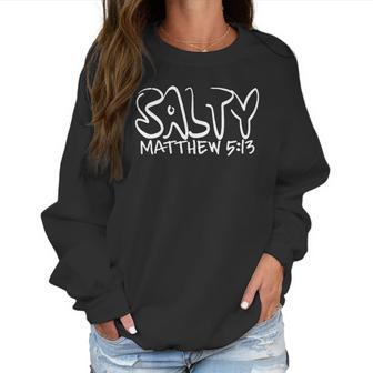 Noizy Clothing Co Salty Matthew 513 Christian Black Religious T Women Sweatshirt | Favorety