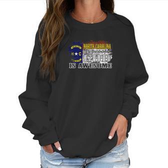 North Carolina Is Proof God Is Awesome State Flag 7213 Women Sweatshirt | Favorety CA