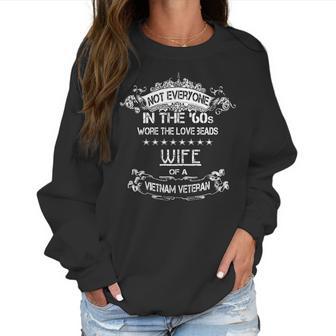 Not Everyone In The 60S Wife Of A Vietnam Veteran Women Sweatshirt | Favorety CA