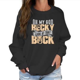 Oh My God Becky Look At That Buck Funny Hunting Women Sweatshirt | Favorety CA