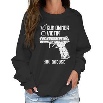 Owner Victim You Choose Firearm Men Women Women Sweatshirt | Favorety DE