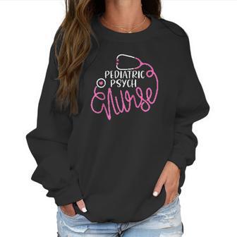 Pediatric Psych Nurse Child Psychiatric Nursing Department Women Sweatshirt | Favorety DE